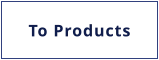 To Products